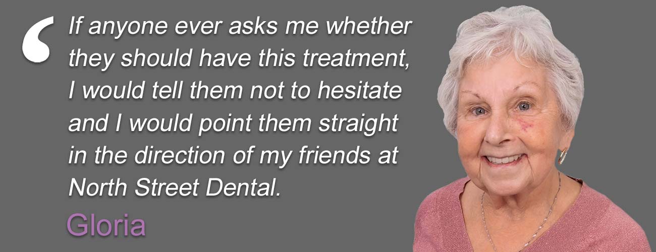 why choose us? North Street Dental Gloria's quote