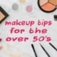 Makeup tips for the over 50s