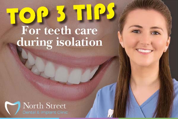 Top Tips for Teeth Care During Isolation